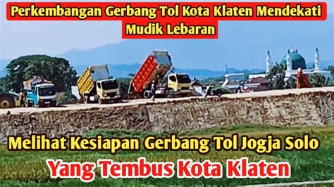 Perkembangan Gerbang Tol Jogja Solo Yang Tembus Kota Klaten Youtube