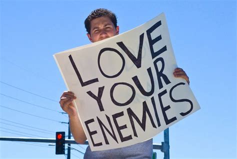 Love Your Enemies!