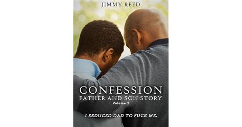 Confession Father And Son Story Vol I Seduced Dad To Fuck Me By Jimmy Reed