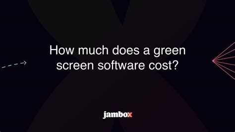 How Much Does A Green Screen Software Cost Jambox Blog