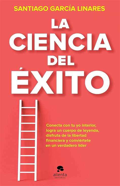 La Ciencia Del Xito La Gu A Completa Para Alcanzar Tu Mejor Versi N