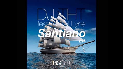 Dj Tht Ft Angel Lyne Santiano Radio Edit Youtube