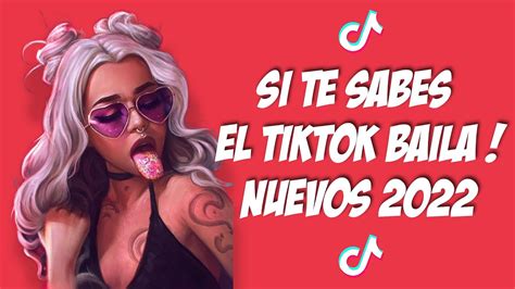 Si Te Sabes El Tiktok Baila 2022 🔥 Nuevos Trends Tiktok 2022🔥 Youtube