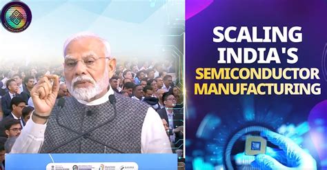 Indias Semiconductor Industry Set To Rise Pm Modi Unveils Bold Vision