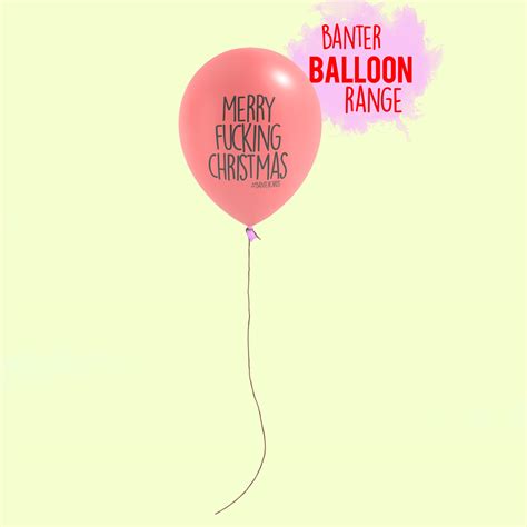 Funny Balloons Rude Balloons Banter Cards Banter Balloons Funny