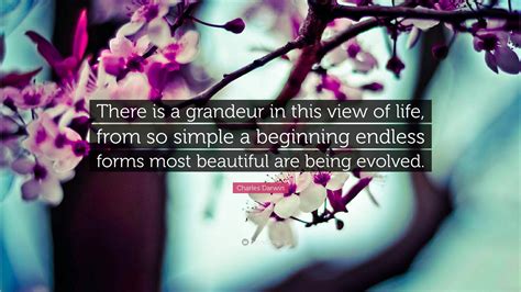 Charles Darwin Quote There Is A Grandeur In This View Of Life From