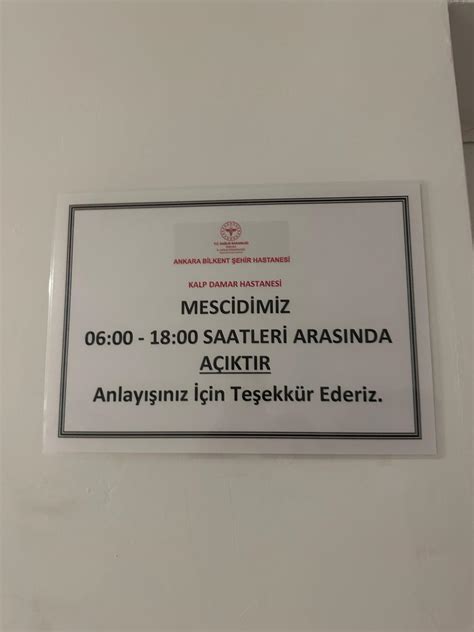 Ankara Bilkent Ehir Hastanesi Mescit Saatleri Ok K Sa Ikayetvar