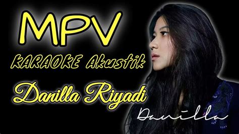 Danilla Riyadi Mpv Karaoke Akustik Youtube