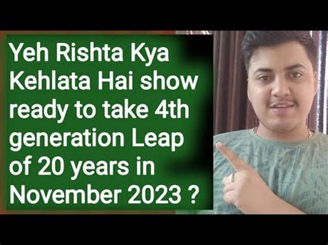 Yeh Rishta Kya Kehlata Hai Show Ready To Take 4th Generation Leap Of