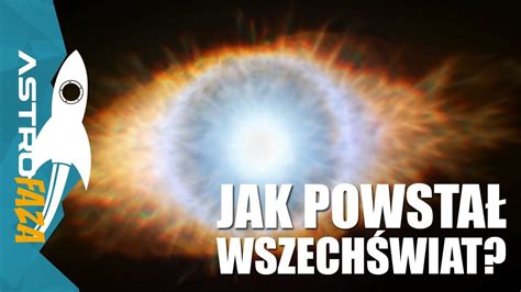 Jak powstał wszechświat AstroFaza CDA