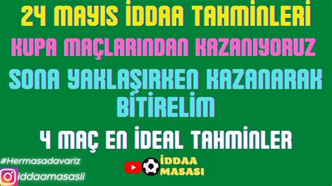 PARA KUPA MAÇLARINDA 24 MAYIS İDDAA TAHMİNLERİ KAZANARAK BİTİRELİM