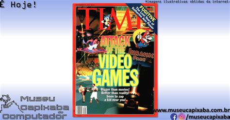 A revista Time publicava a edição O Ataque dos Videogames em 1993 MCC