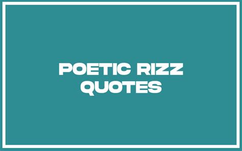 27 Top Poetic Rizz Quotes (With Explanation) - Life Success Journal