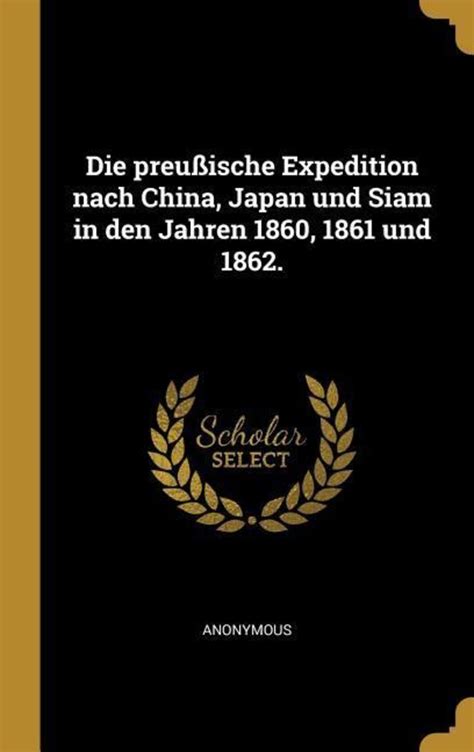 preußische Expedition nach China Japan und Siam in den Jahren