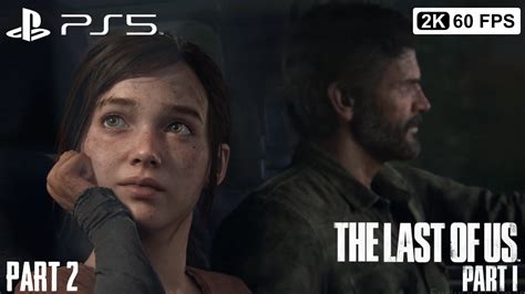 The Last Of Us Part 1 Remake Ps5 Gameplay Walkthrough Part 2 [2k 60fps