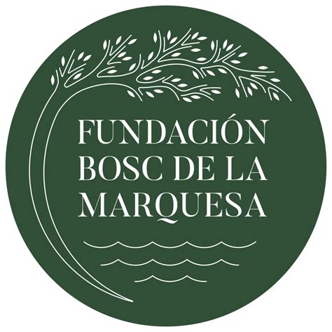 La Fundaci N Bosc De La Marquesa Nace Con La Voluntad De Proteger Y