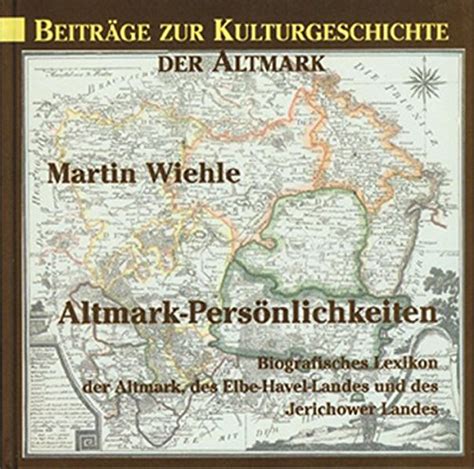 Altmark Persönlichkeiten Biografisches Lexikon der Altmark des Elbe