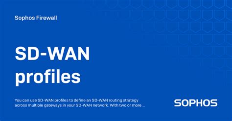 SD WAN Profiles Sophos Firewall