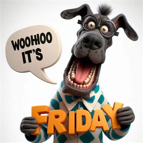 Woohoo Its Friday Happy Friday And Weekend Funny Wow Friday Woo