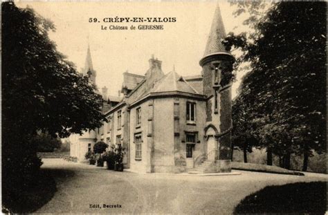 Crepy en Valois Le Chateau de Geresme à Crépy en Valois Oise