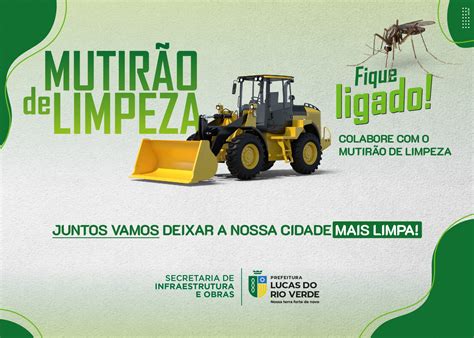 Prefeitura De Lucas Do Rio Verde Realiza Mutirão De Limpeza No Próximo