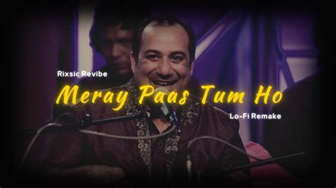 New Lofi Song Mere Paas Tum Ho [ Slowed Reverb] Rahat Fateh Ali