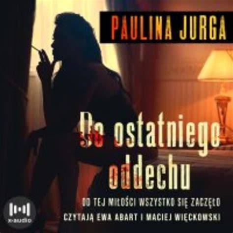 Do Ostatniego Oddechu Audiobook Ceny I Opinie Ceneo Pl