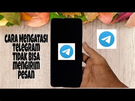 Cara Mengatasi Telegram Tidak Bisa Mengirim Pesan Youtube