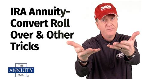 Ira Annuity Convert Roll Over Other Tricks Youtube