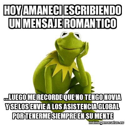 Meme Kermit The Frog Hoy Amaneci Escribiendo Un Mensaje Romantico