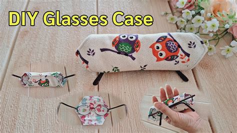 Diy Glasses Case Glasses Case Tutorial How To Sew Glass Case Easy To Sew Glasses Youtube