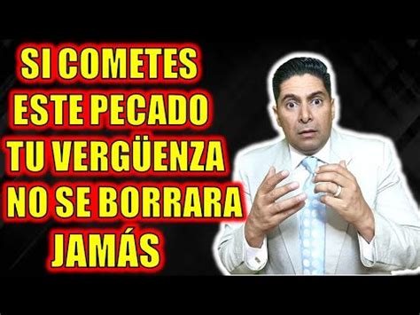 Conoce Cual Es El Pecado Que Corrompe El Alma Y Su Verg Enza Dura Para