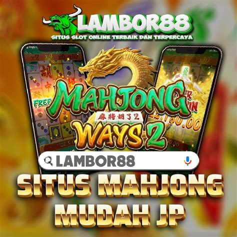 Lambor88 Situs Slot Mahjong Ways Resmi Terbaik Dan Terpercaya By