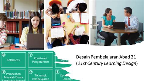 Desain Pembelajaran Abad 21 21st Century Learning Design