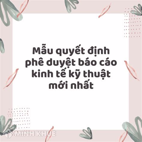 Mẫu quyết định phê duyệt báo cáo kinh tế kỹ thuật mới nhất