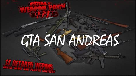 GRIM S WEAPON PACK VOLUME III ОРУЖЕЙНЫЙ PACK ДЛЯ GTA SAN ANDREAS