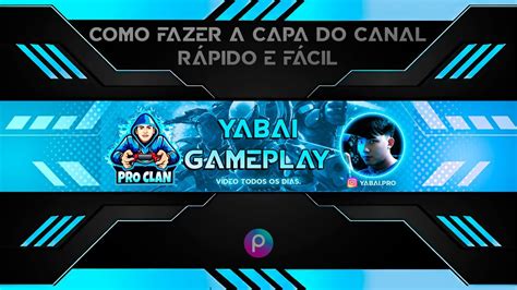 Como Fazer Uma Capa Gamer Para Canal No Youtube Picsart App Fácil E