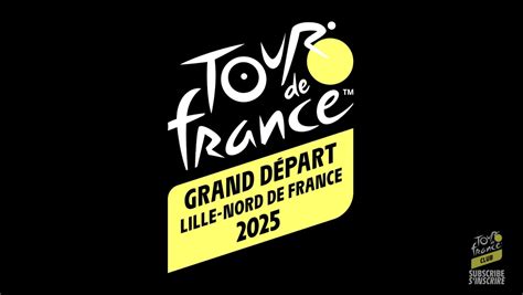 TOUR DE FRANCE 2025 OFFICIEL LE GRAND DÉPART A LILLE ET DES ETAPES DANS