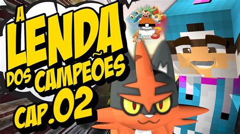 A LENDA DOS CAMPEÕES 3 2 EVOLUINDO O PACATO PARA TORRACAT PIXELMON