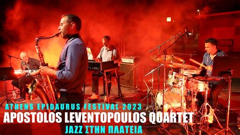 Apostolos Leventopoulos Quartet Athens Epidaurus Festival Youtube