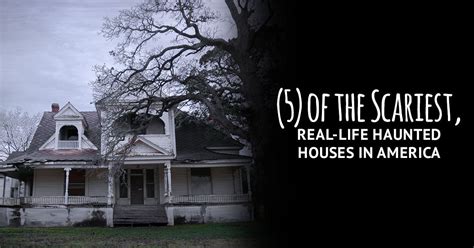 Haunted Houses 5 Of The Scariest Homes In America Haunted House