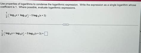 Solved Use Properties Of Logarithms To Condense The Chegg