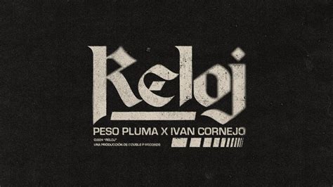 Reloj Lyric Video Peso Pluma Iv N Cornejo Youtube