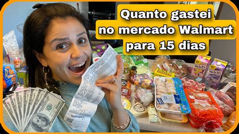 Compras No Walmart Quanto Gastei Compra Quinzenal Pre Os De