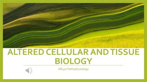 Altered Cell And Tissue Biology