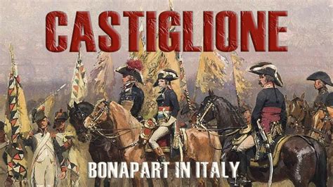 Battle Of Castiglione 1796 Bayonets Only Bonaparte In Italy 5 YouTube