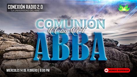 COMUNION CON EL ABBA CONEXIONRADIO2 0 MUNDOSUPERIOR YouTube