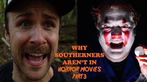 Why Southerners Arent In Horror Movies Part 3 Youtube