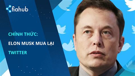 ChÍnh ThỨc Twitter Chấp Nhận Lời đề Nghị Mua Lại Của Elon Musk