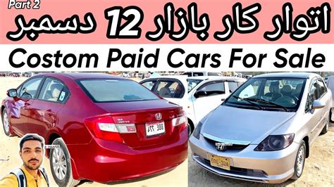 Sunday Car Bazaar Costom Paid Cars For Sale Karachi Car Market